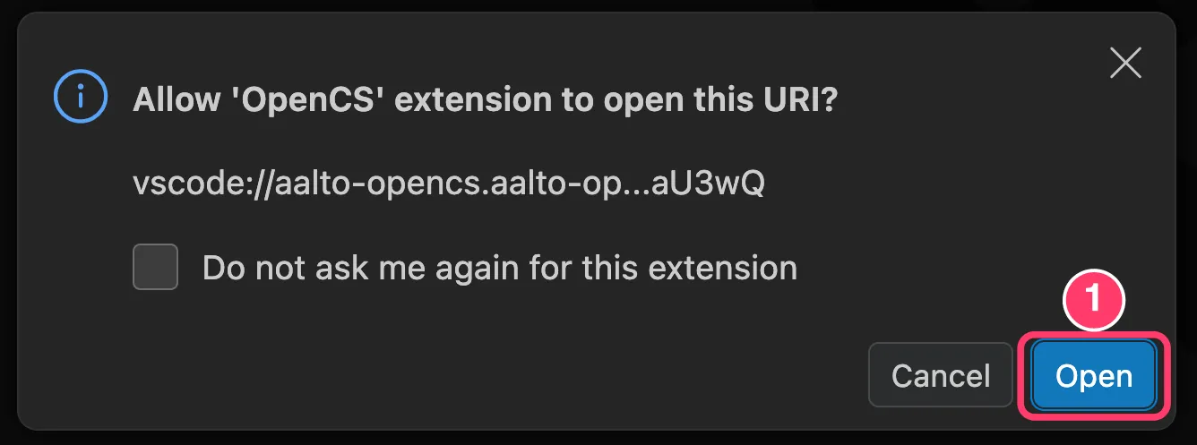 Fig 4. -- A Visual Studio Code dialog asks "Allow 'OpenCS' extension to open this URI?". The Open button is marked with 1.