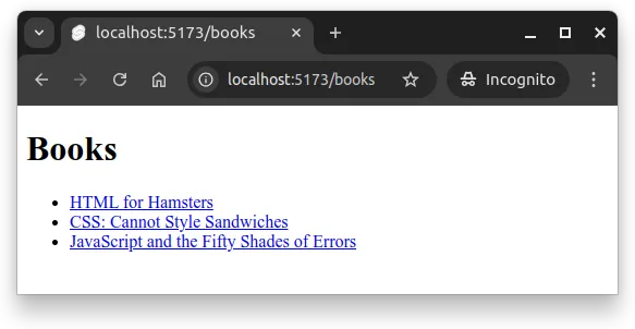 Fig 1. -- The path /books shows a list of books, each with a link to the page of a specific book.