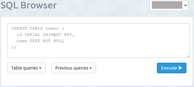 ElephantSQL SQL Browser allows running SQL queries on the database. In this example, we have just entered the above SQL statement for creating a table called names. Pressing the Execute-button will run the SQL statement on the database.